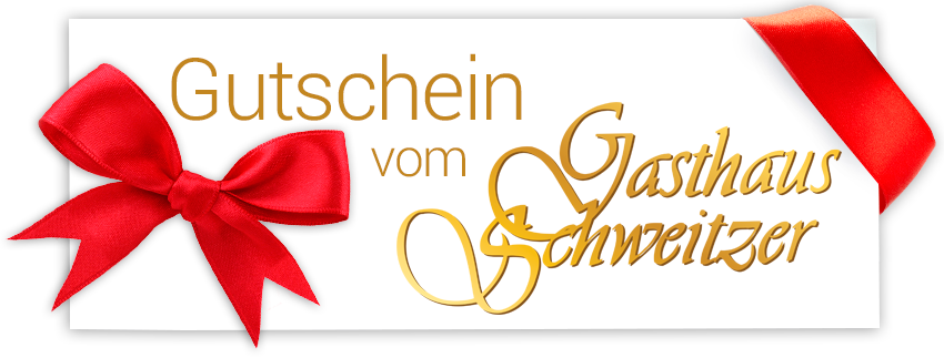 Gutscheine vom Gasthaus Schweitzer